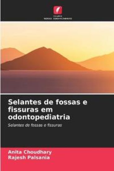 Selantes de fossas e fissuras em odontopediatria