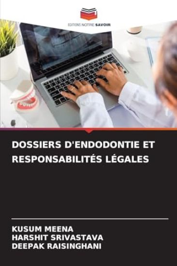 Dossiers d'Endodontie Et Responsabilités Légales
