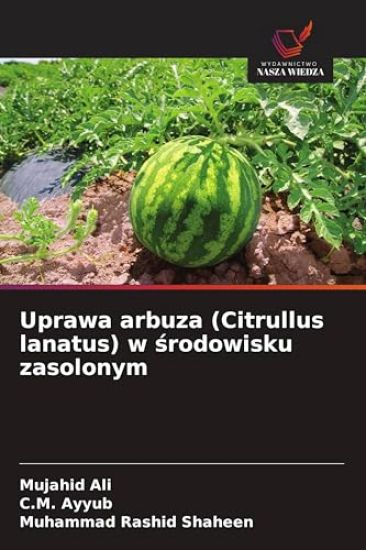 Uprawa arbuza (Citrullus lanatus) w srodowisku zasolonym