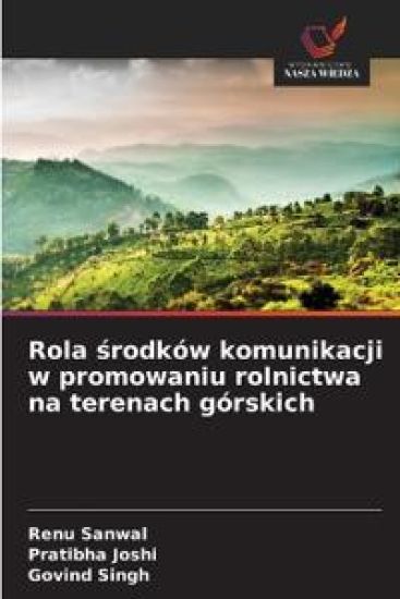 Rola srodków komunikacji w promowaniu rolnictwa na terenach górskich