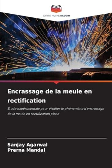 Encrassage de la meule en rectification – Sanjay Agarwal, kirjan kansikuva