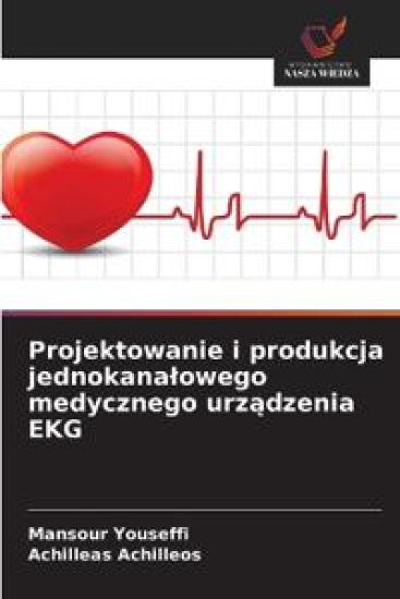 Projektowanie i produkcja jednokanalowego medycznego urzadzenia EKG