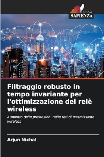 Filtraggio robusto in tempo invariante per l'ottimizzazione dei relè wireless