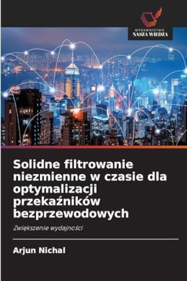Solidne filtrowanie niezmienne w czasie dla optymalizacji przekazników bezprzewodowych