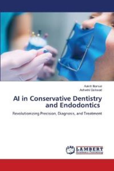 AI in Conservative Dentistry and Endodontics