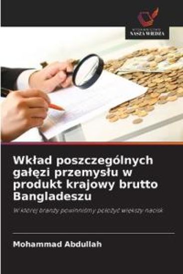 Wklad poszczególnych galezi przemyslu w produkt krajowy brutto Bangladeszu