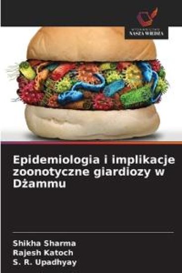 Epidemiologia i implikacje zoonotyczne giardiozy w Dzammu