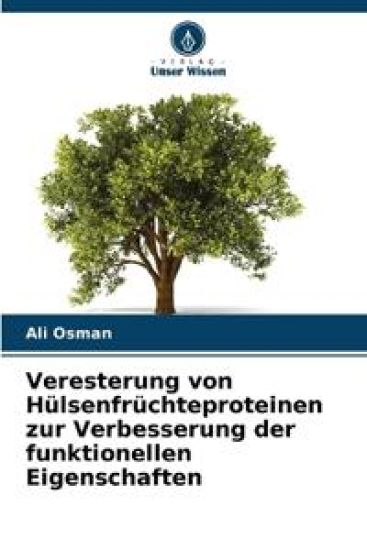 Veresterung von Hülsenfrüchteproteinen zur Verbesserung der funktionellen Eigenschaften