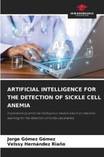 Artificial Intelligence for the Detection of Sickle Cell Anemia