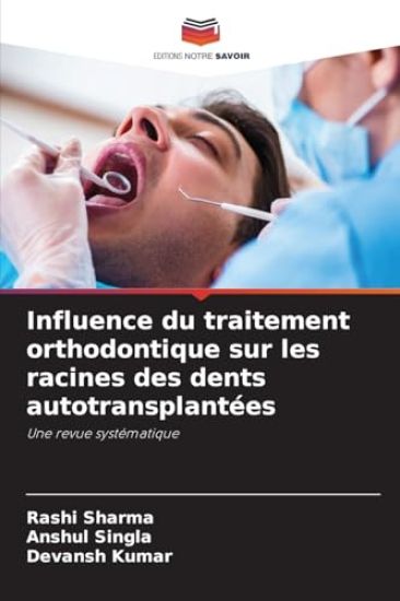 Influence du traitement orthodontique sur les racines des dents autotransplantées