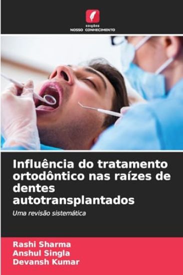 Influência do tratamento ortodôntico nas raízes de dentes autotransplantados