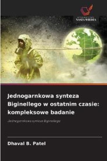 Jednogarnkowa synteza Biginellego w ostatnim czasie