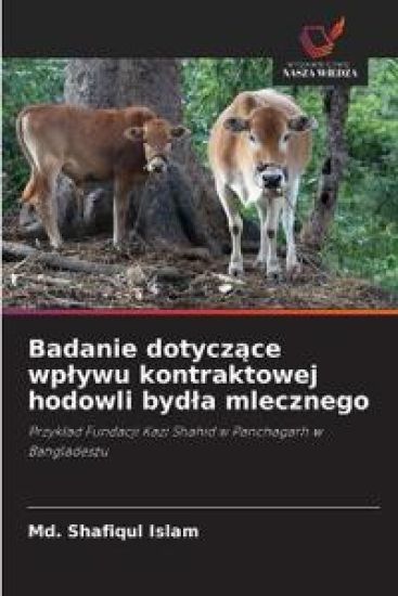 Badanie dotycz¿ce wp¿ywu kontraktowej hodowli byd¿a mlecznego