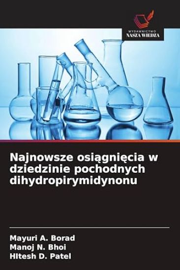 Najnowsze osiagniecia w dziedzinie pochodnych dihydropirymidynonu