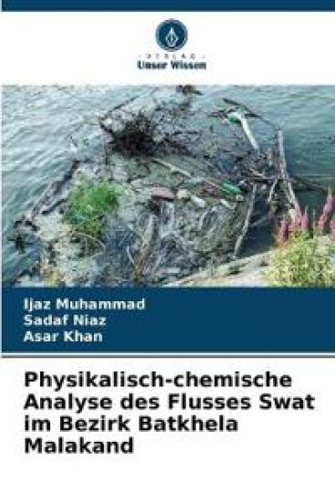Physikalisch-chemische Analyse des Flusses Swat im Bezirk Batkhela Malakand