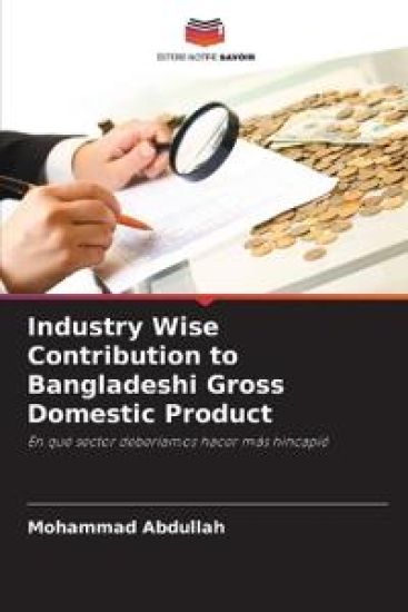 Industry Wise Contribution to Bangladeshi Gross Domestic Product