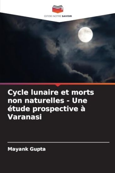 Cycle lunaire et morts non naturelles - Une étude prospective à Varanasi