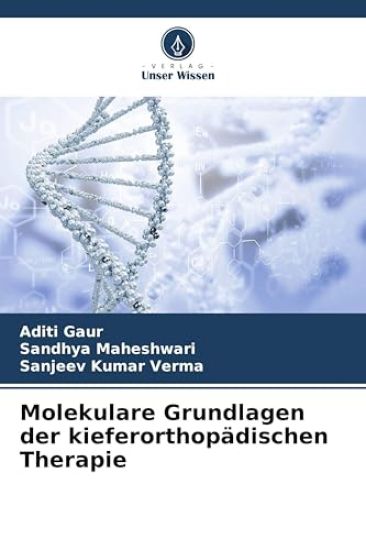 Molekulare Grundlagen der kieferorthopädischen Therapie – Aditi Gaur, kirjan kansikuva