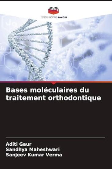 Bases moléculaires du traitement orthodontique – Aditi Gaur, kirjan kansikuva