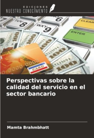 Perspectivas sobre la calidad del servicio en el sector bancario
