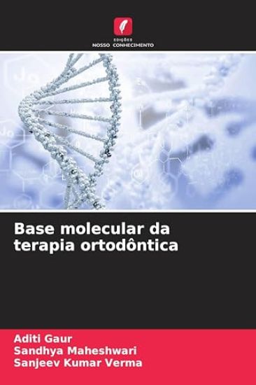 Base molecular da terapia ortodôntica – Aditi Gaur, kirjan kansikuva