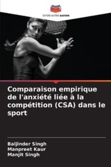 Comparaison empirique de l'anxiété liée à la compétition (CSA) dans le sport – Baljinder Singh, kirjan kansikuva