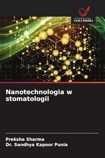 Nanotechnologia w stomatologii – Preksha Sharma, kirjan kansikuva