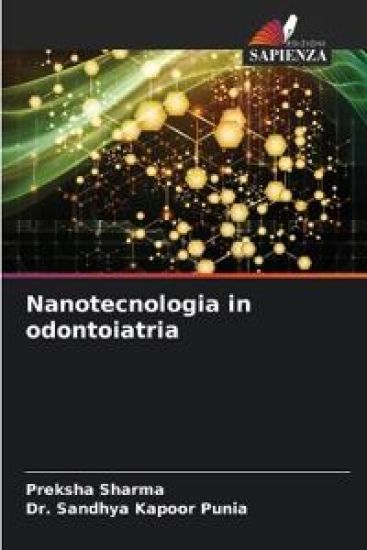 Nanotecnologia in odontoiatria – Preksha Sharma, kirjan kansikuva