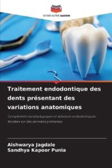 Traitement endodontique des dents présentant des variations anatomiques – Aishwarya Jagdale, kirjan kansikuva