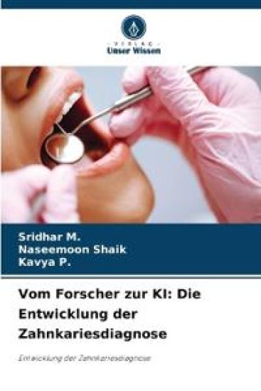 Vom Forscher zur KI: Die Entwicklung der Zahnkariesdiagnose – Sridhar M., kirjan kansikuva