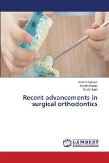 Recent advancements in surgical orthodontics – Amishi Agarwal, kirjan kansikuva