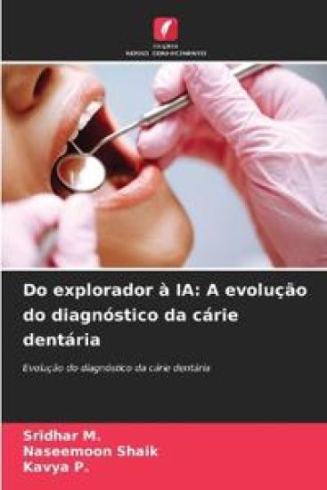 Do explorador à IA: A evolução do diagnóstico da cárie dentária – Sridhar M., kirjan kansikuva