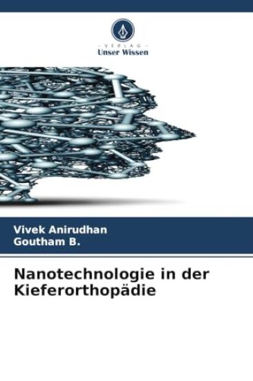 Nanotechnologie in der Kieferorthopädie