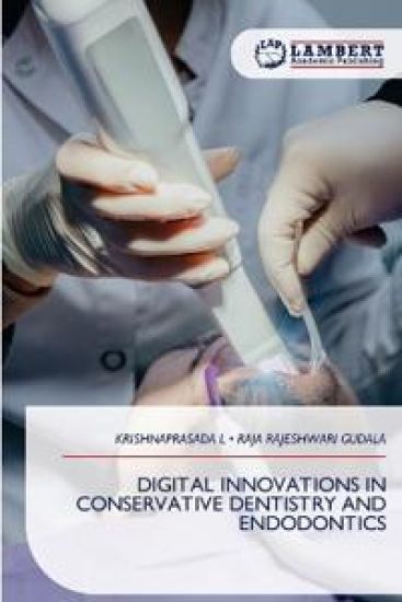 DIGITAL INNOVATIONS IN CONSERVATIVE DENTISTRY AND ENDODONTICS