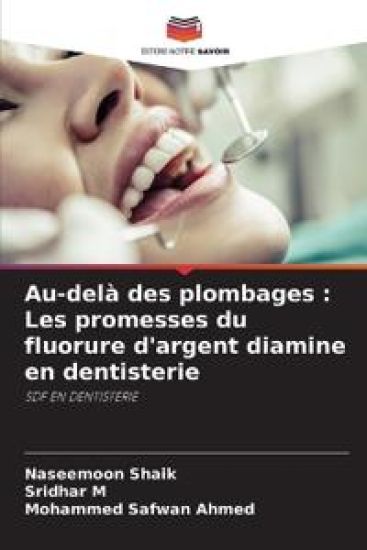 Au-delà des plombages : Les promesses du fluorure d'argent diamine en dentisterie