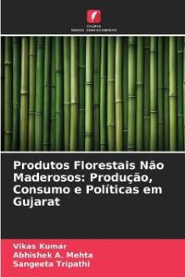 Produtos Florestais Não Maderosos: Produção, Consumo e Políticas em Gujarat