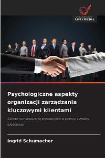 Psychologiczne aspekty organizacji zarz¿dzania kluczowymi klientami