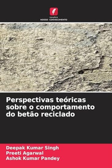 Perspectivas teóricas sobre o comportamento do betão reciclado