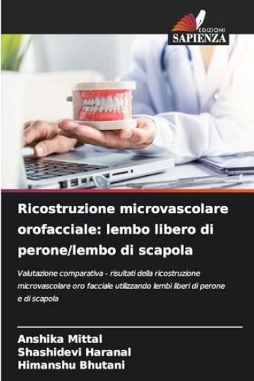 Ricostruzione microvascolare orofacciale: lembo libero di perone/lembo di scapola