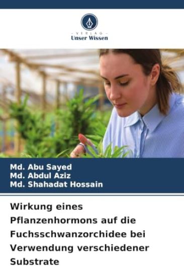 Wirkung eines Pflanzenhormons auf die Fuchsschwanzorchidee bei Verwendung verschiedener Substrate