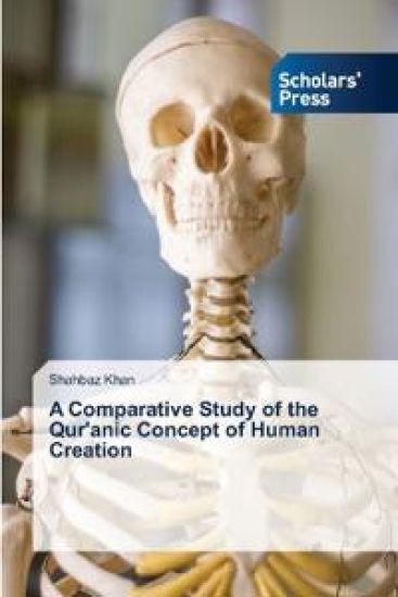 A Comparative Study of the Qur'anic Concept of Human Creation