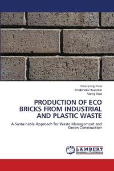 Production of Eco Bricks from Industrial and Plastic Waste