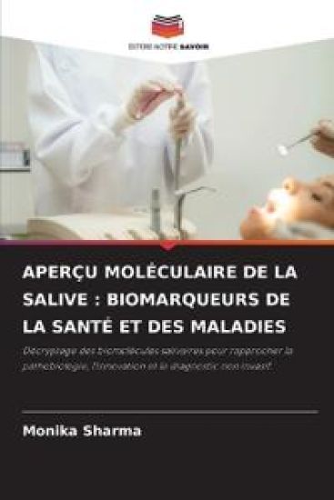 APERÇU MOLÉCULAIRE DE LA SALIVE : BIOMARQUEURS DE LA SANTÉ ET DES MALADIES