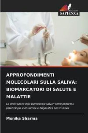 APPROFONDIMENTI MOLECOLARI SULLA SALIVA: BIOMARCATORI DI SALUTE E MALATTIE
