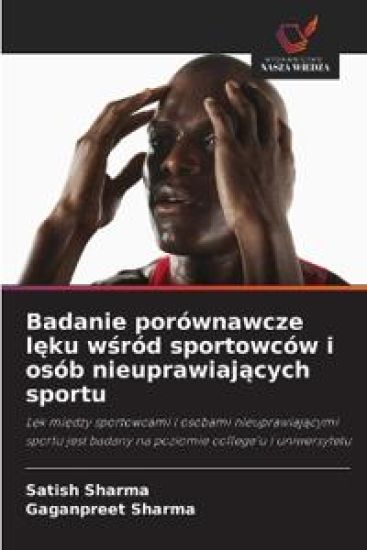 Badanie porównawcze l¿ku w¿ród sportowców i osób nieuprawiaj¿cych sportu