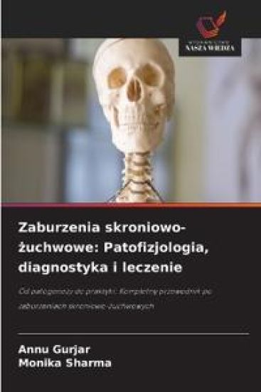 Zaburzenia skroniowo-¿uchwowe: Patofizjologia, diagnostyka i leczenie