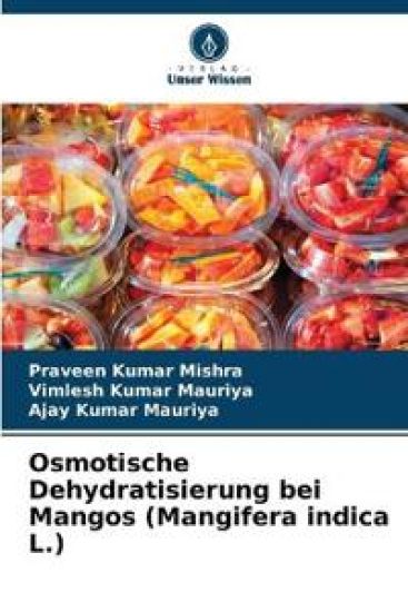 Osmotische Dehydratisierung bei Mangos (Mangifera indica L.)