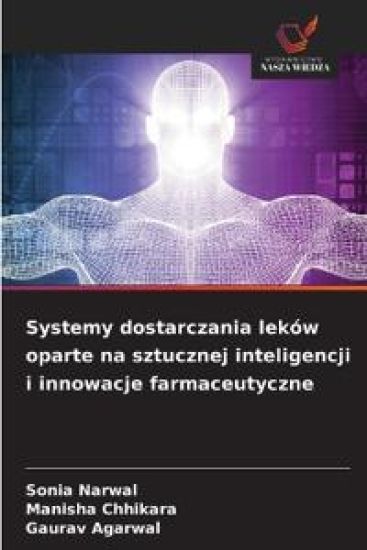 Systemy dostarczania leków oparte na sztucznej inteligencji i innowacje farmaceutyczne