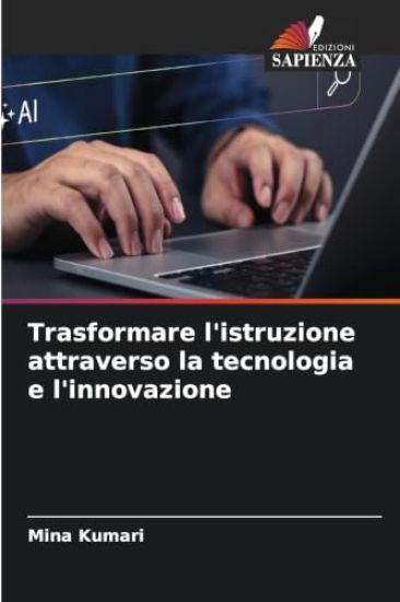 Trasformare l'istruzione attraverso la tecnologia e l'innovazione
