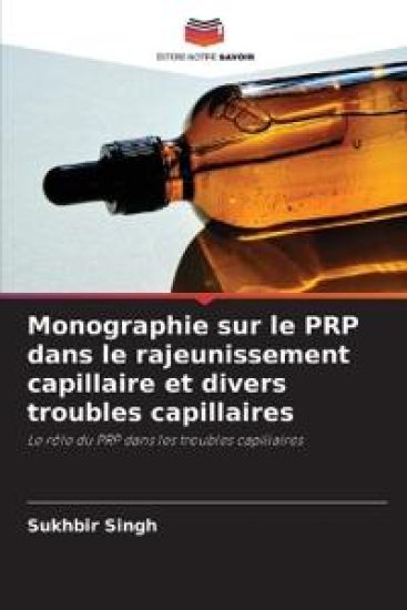 Monographie sur le PRP dans le rajeunissement capillaire et divers troubles capillaires